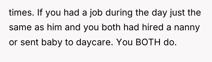 times. If you had a job during the day just...