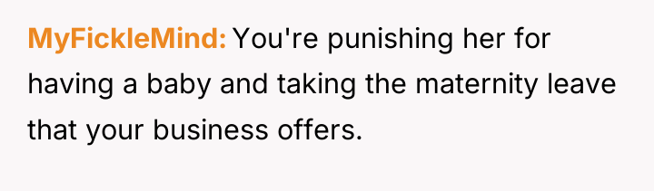 MyFickleMind You're punishing her for having a baby and taking...