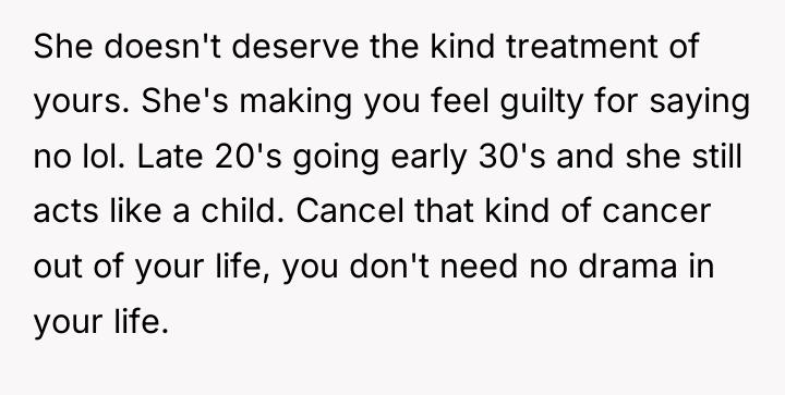 She doesn't deserve the kind treatment of yours. She's making...