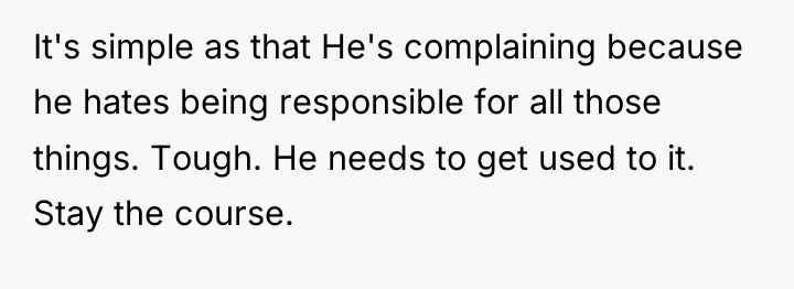 It's simple as that He's complaining because he hates being...
