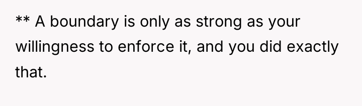** A boundary is only as strong as your willingness...