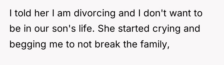 I told her I am divorcing and I don't want...