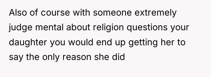 Also of course with someone extremely judge mental about religion...