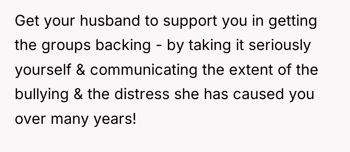 Get your husband to support you in getting the groups...