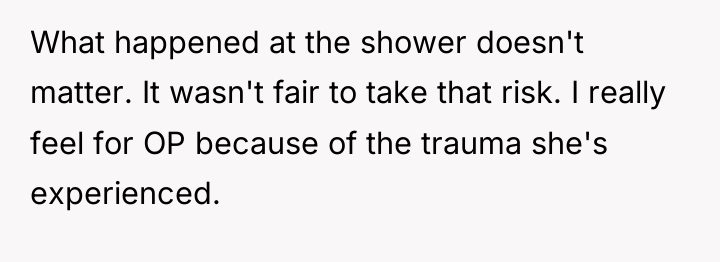 What happened at the shower doesn't matter. It wasn't fair...