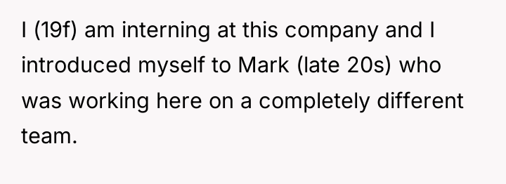 I (19f) am interning at this company and I introduced...