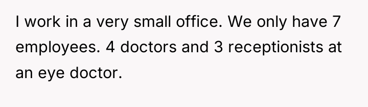 I work in a very small office. We only have...