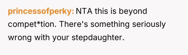 princessofperky NTA this is beyond compet*tion. There's something seriously wrong...
