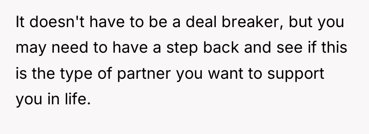 It doesn't have to be a deal breaker, but you...