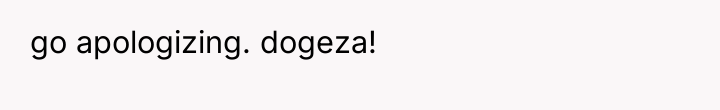go apologizing. dogeza!