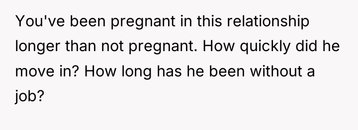You've been pregnant in this relationship longer than not pregnant....