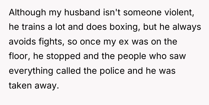 Although my husband isn't someone violent, he trains a lot...