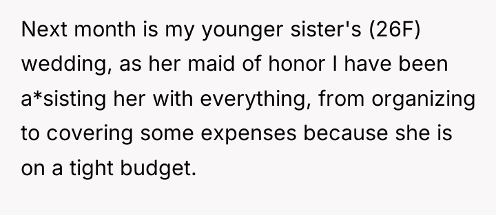 Next month is my younger sister's (26F) wedding, as her...