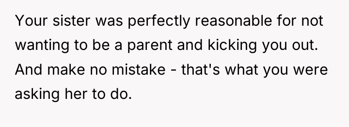 Your sister was perfectly reasonable for not wanting to be...