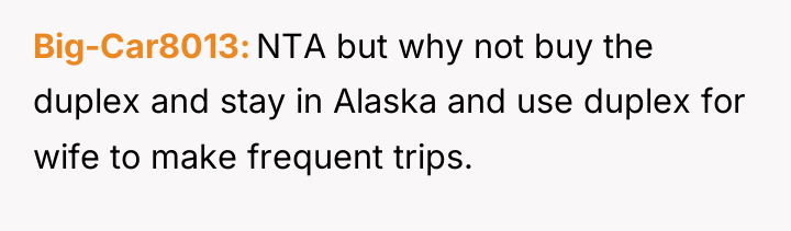 Big-Car8013 NTA but why not buy the duplex and stay...