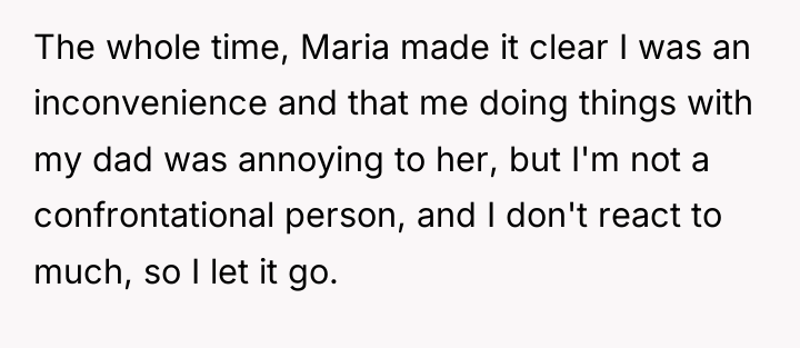 The whole time, Maria made it clear I was an...