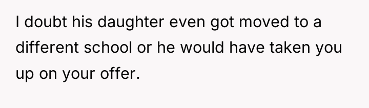 I doubt his daughter even got moved to a different...