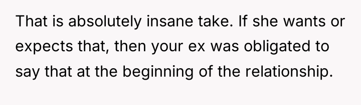 That is absolutely insane take. If she wants or expects...