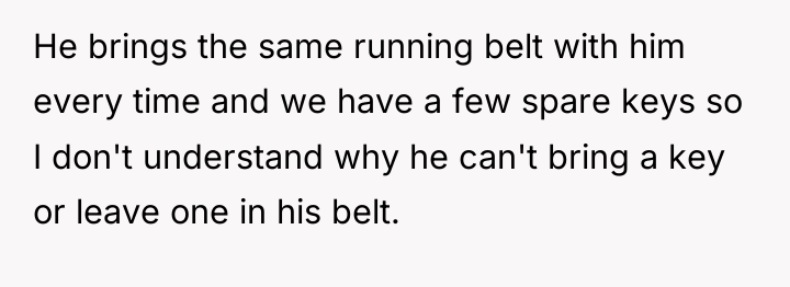 He brings the same running belt with him every time...