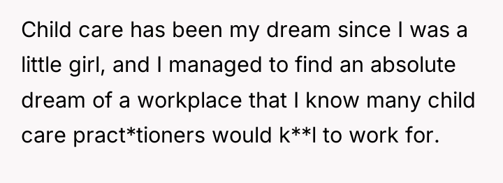 Child care has been my dream since I was a...