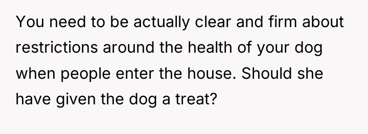 You need to be actually clear and firm about restrictions...