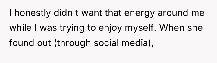 I honestly didn't want that energy around me while I...