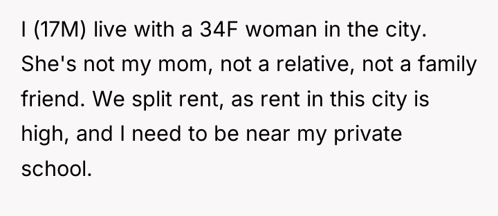 I (17M) live with a 34F woman in the city....