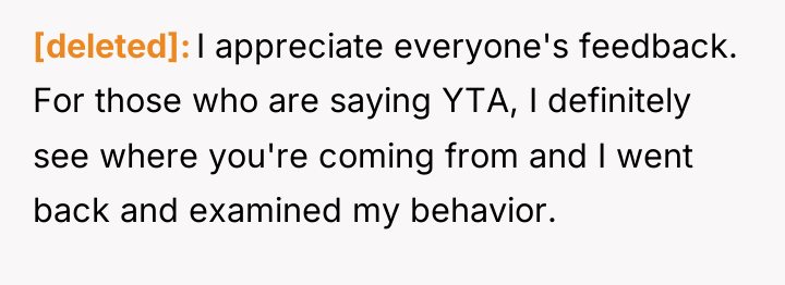 [deleted] I appreciate everyone's feedback. For those who are saying...