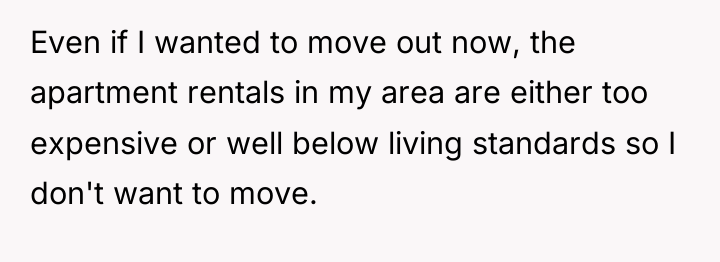 Even if I wanted to move out now, the apartment...