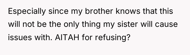 Especially since my brother knows that this will not be...