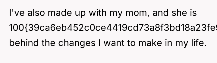 I've also made up with my mom, and she is...
