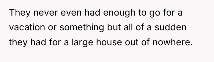 They never even had enough to go for a vacation...