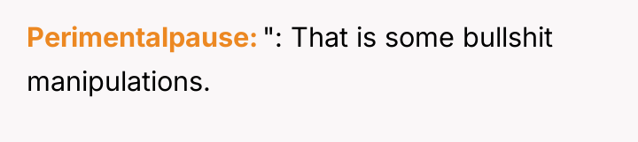 Perimentalpause ": That is some bullshit manipulations.