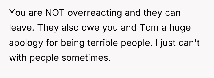 You are NOT overreacting and they can leave. They also...
