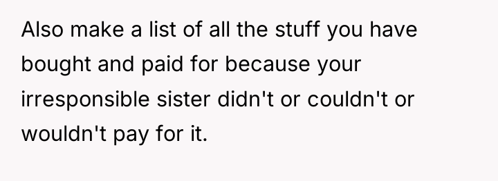 Also make a list of all the stuff you have...