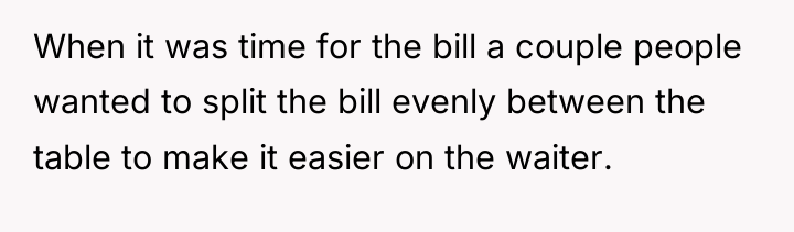 When it was time for the bill a couple people...