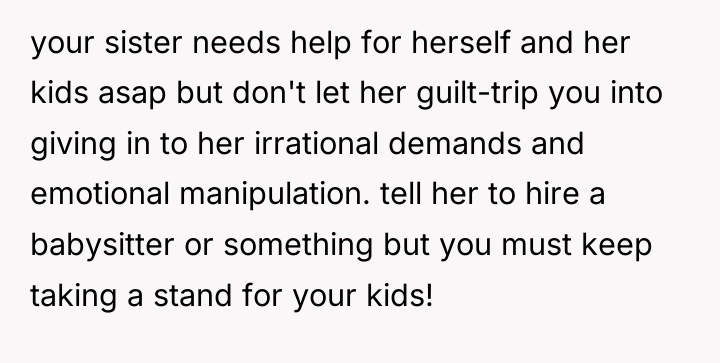 your sister needs help for herself and her kids asap...