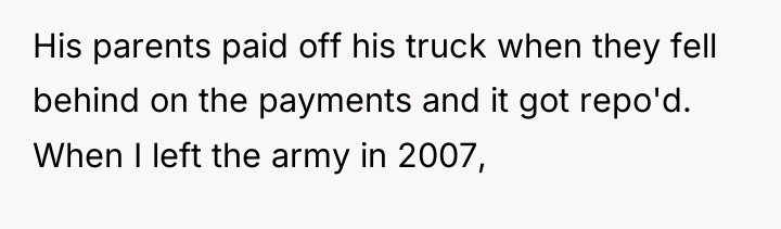 His parents paid off his truck when they fell behind...