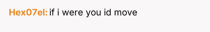 Hex07el if i were you id move