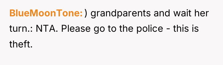 BlueMoonTone ) grandparents and wait her turn.: NTA. Please go...