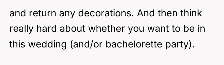 and return any decorations. And then think really hard about...