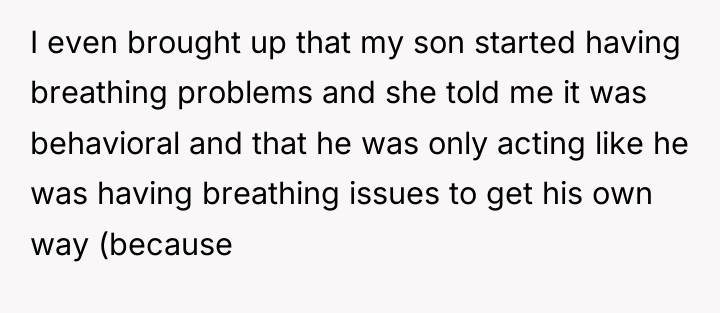 I even brought up that my son started having breathing...