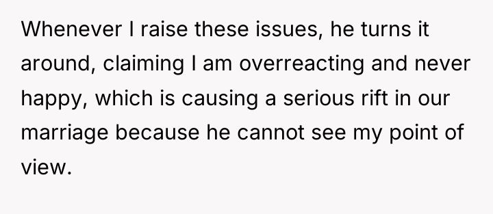 Whenever I raise these issues, he turns it around, claiming...