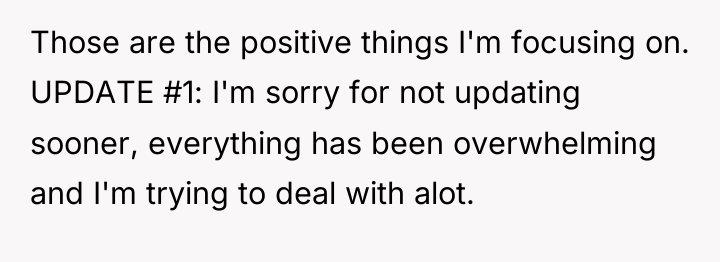 Those are the positive things I'm focusing on. UPDATE #1:...