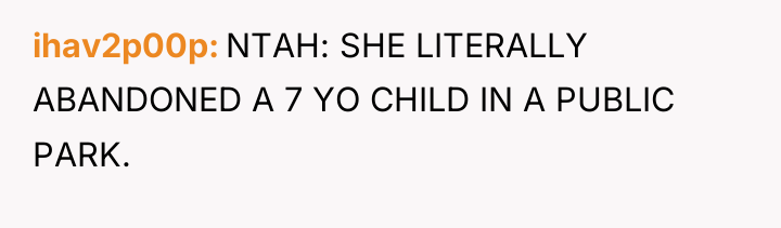 ihav2p00p NTAH: SHE LITERALLY ABANDONED A 7 YO CHILD IN...