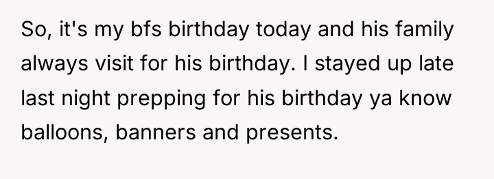So, it's my bfs birthday today and his family always...