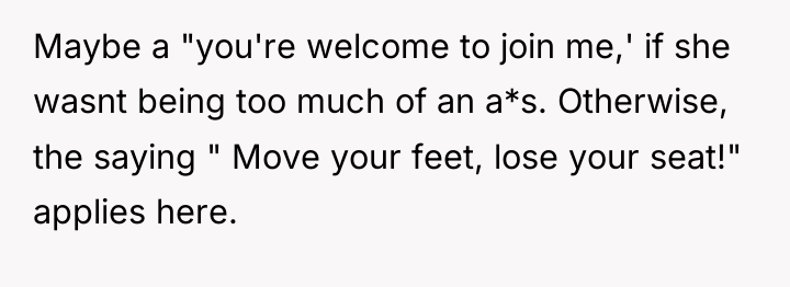 Maybe a "you're welcome to join me,' if she wasnt...