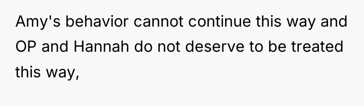 Amy's behavior cannot continue this way and OP and Hannah...