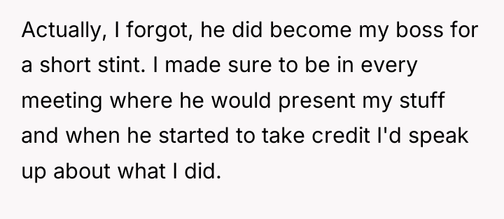 Actually, I forgot, he did become my boss for a...