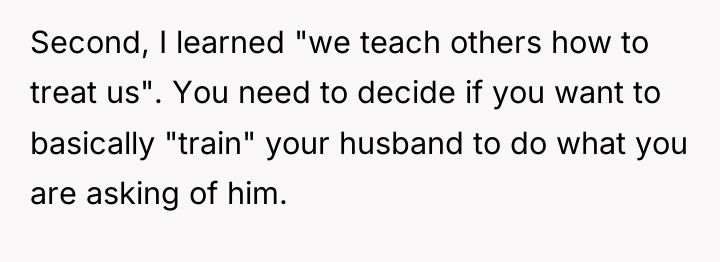 Second, I learned "we teach others how to treat us"....